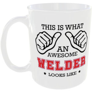 This is what an awesome Welder looks like - gift mug