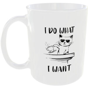 I do what I want - Funny Cat Mug