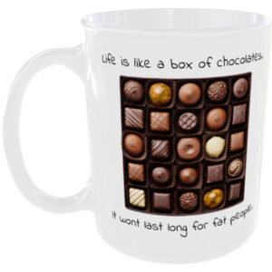 Life is like a box of chocolates it wont last long for fat people forest gump - Funny Mug