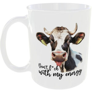 dont f*ck with my energy - Funny Cow Mug