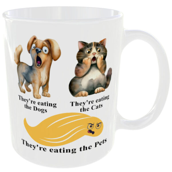 "They're Eating the Dogs, Cats and Pets" (Funny Donald Trump Mug)