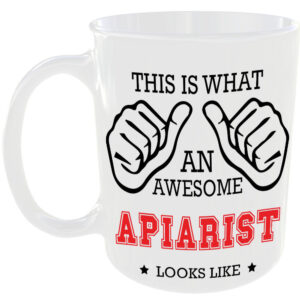 This is what an awesome Apiarist looks like - gift mug
