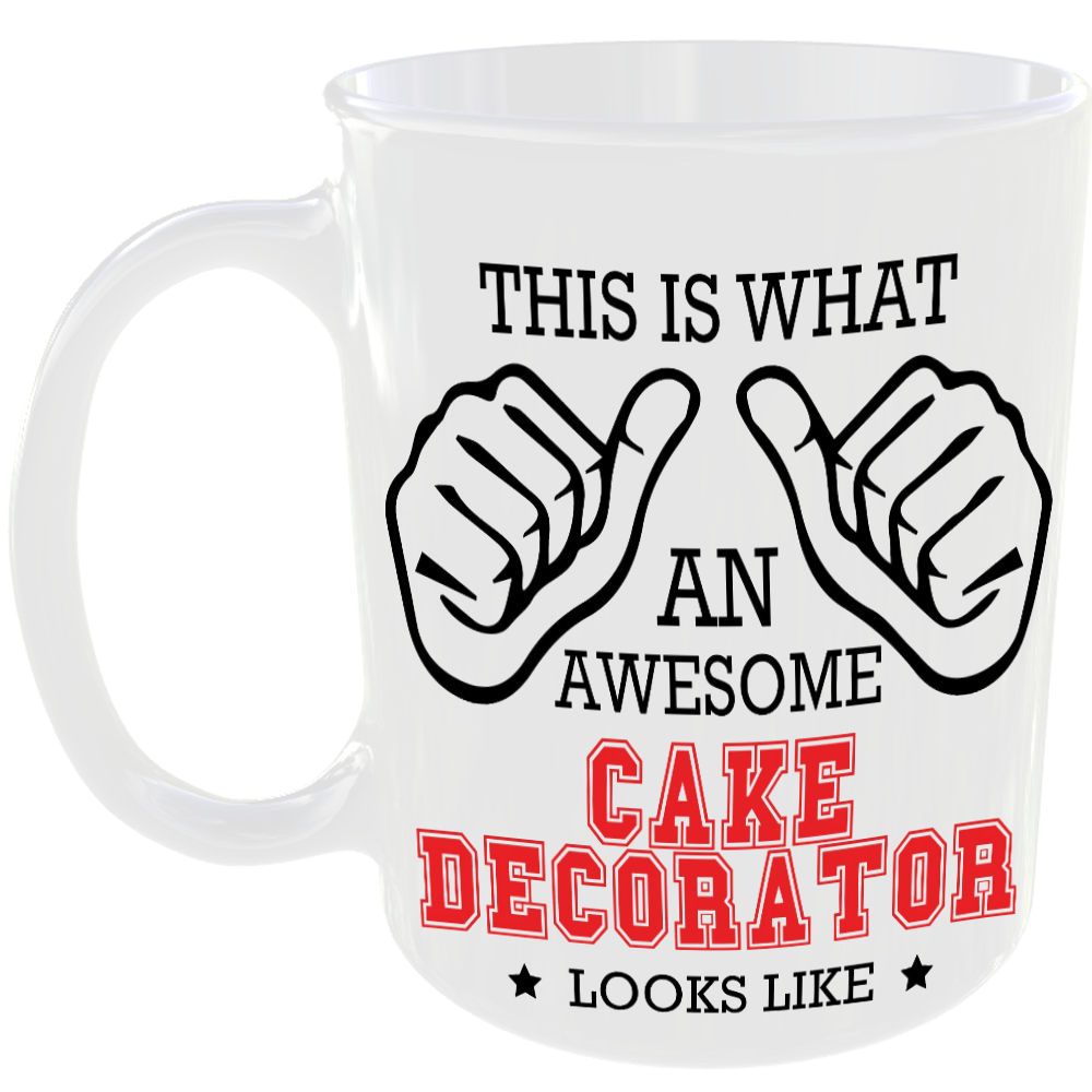 This is what an awesome Cake Decorator looks like - gift mug