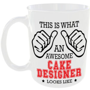 This is what an awesome Cake Designer looks like - gift mug