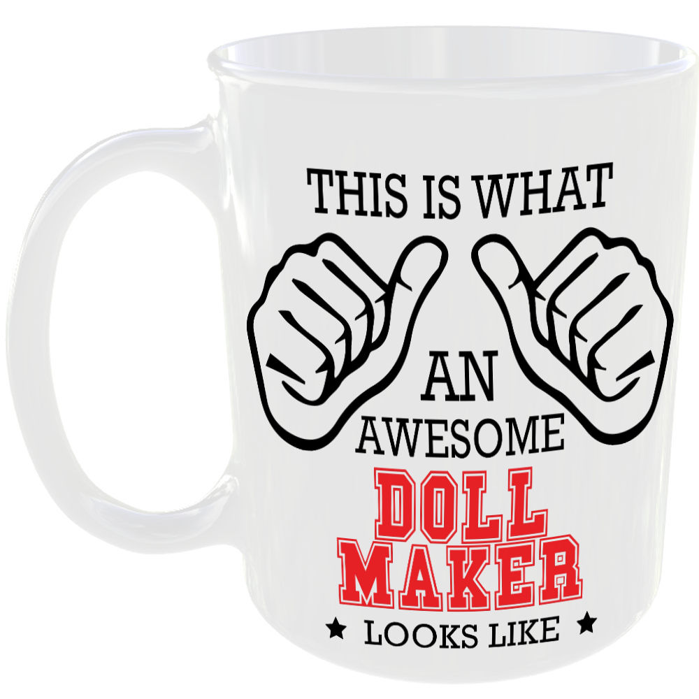 This is what an awesome Doll Maker looks like - gift mug