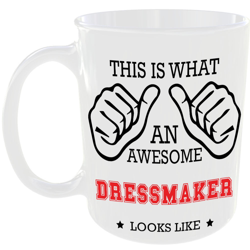 This is what an awesome Dressmaker looks like - gift mug