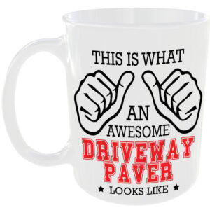 This is what an awesome Driveway Paver looks like - gift mug