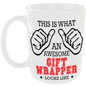 This is what an awesome Gift Wrapper looks like - gift mug