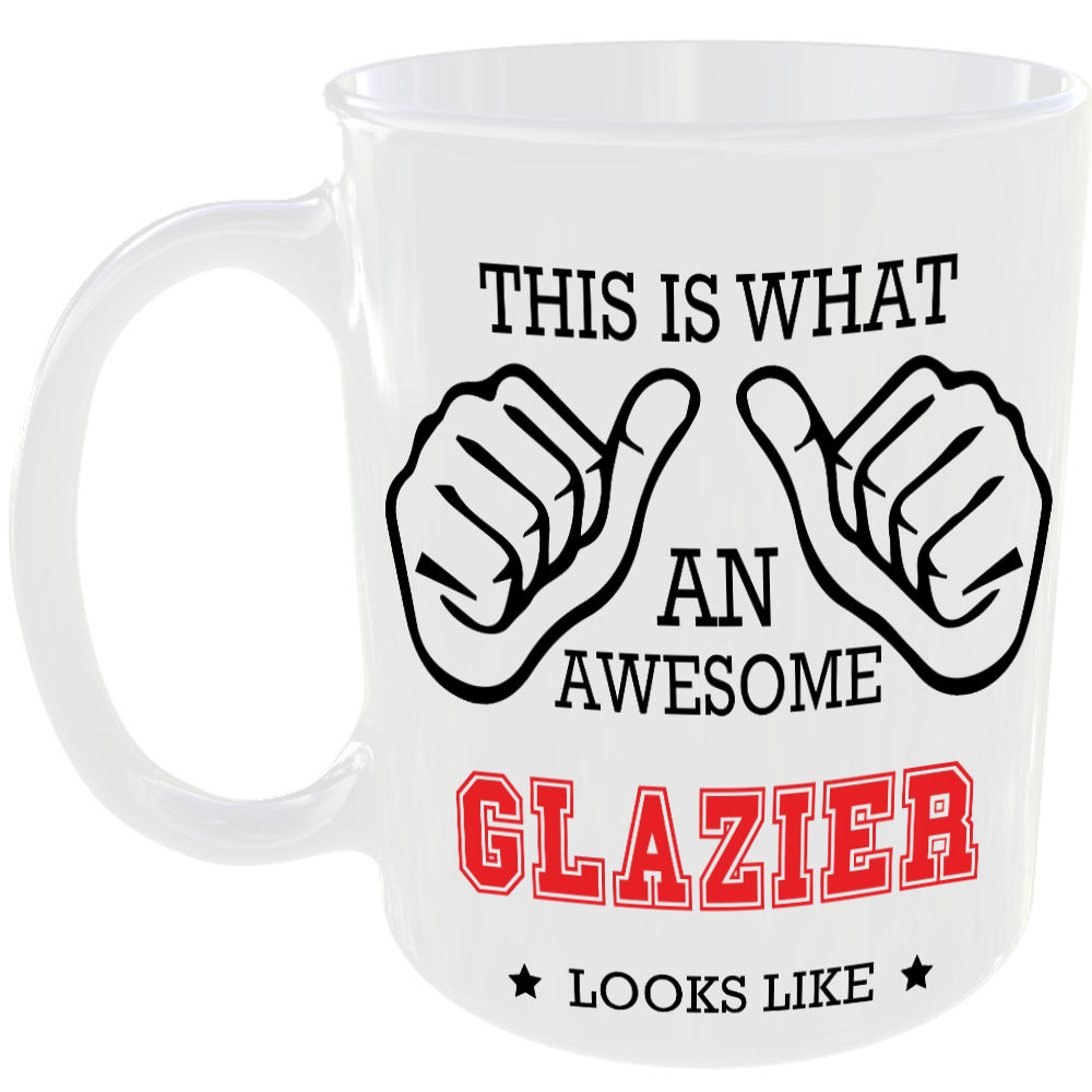 This is what an awesome Glazier looks like - gift mug