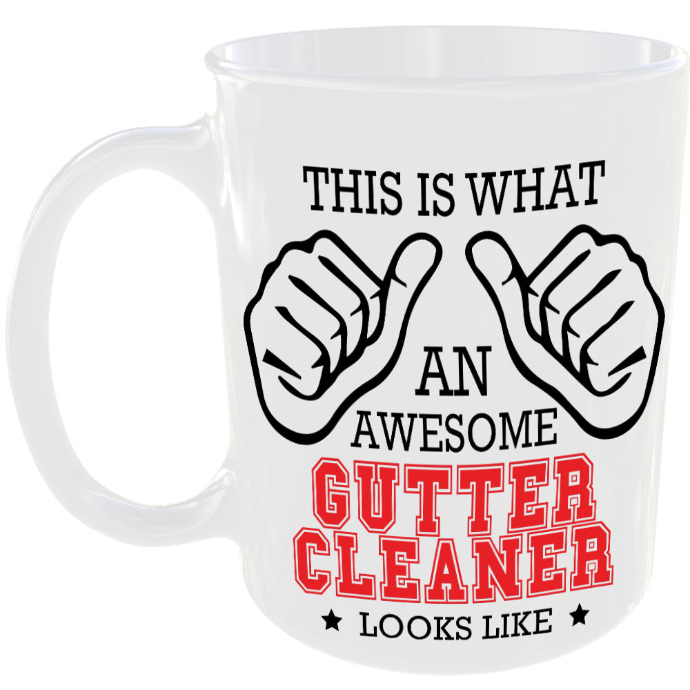This is what an awesome Gutter Cleaner looks like - gift mug