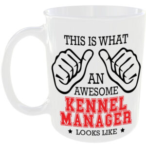 This is what an awesome Kennel Manager looks like - gift mug