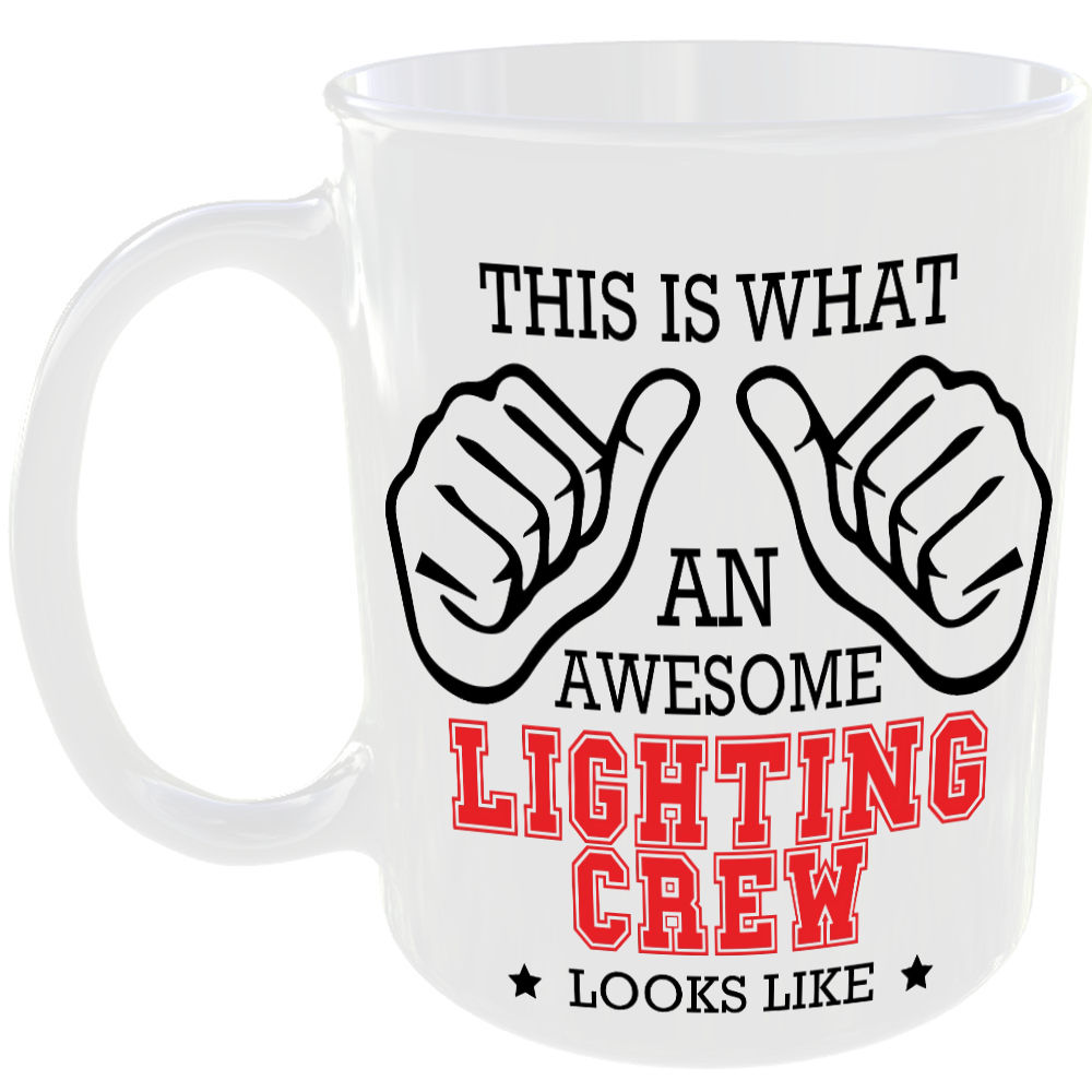 This is what an awesome Lighting Crew looks like - gift mug