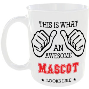 This is what an awesome Mascot looks like - gift mug