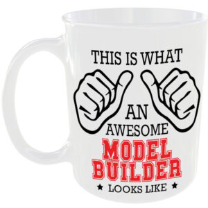 This is what an awesome Model Builder looks like - gift mug