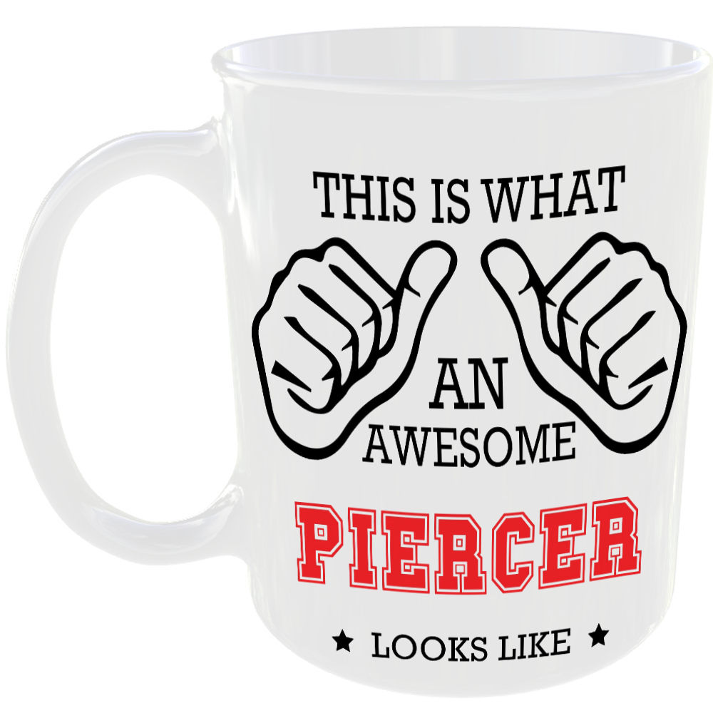 This is what an awesome Piercer looks like - gift mug