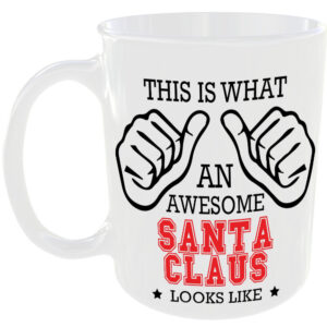 This is what an awesome Santa Claus looks like - gift mug