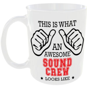 This is what an awesome Sound Crew looks like - gift mug