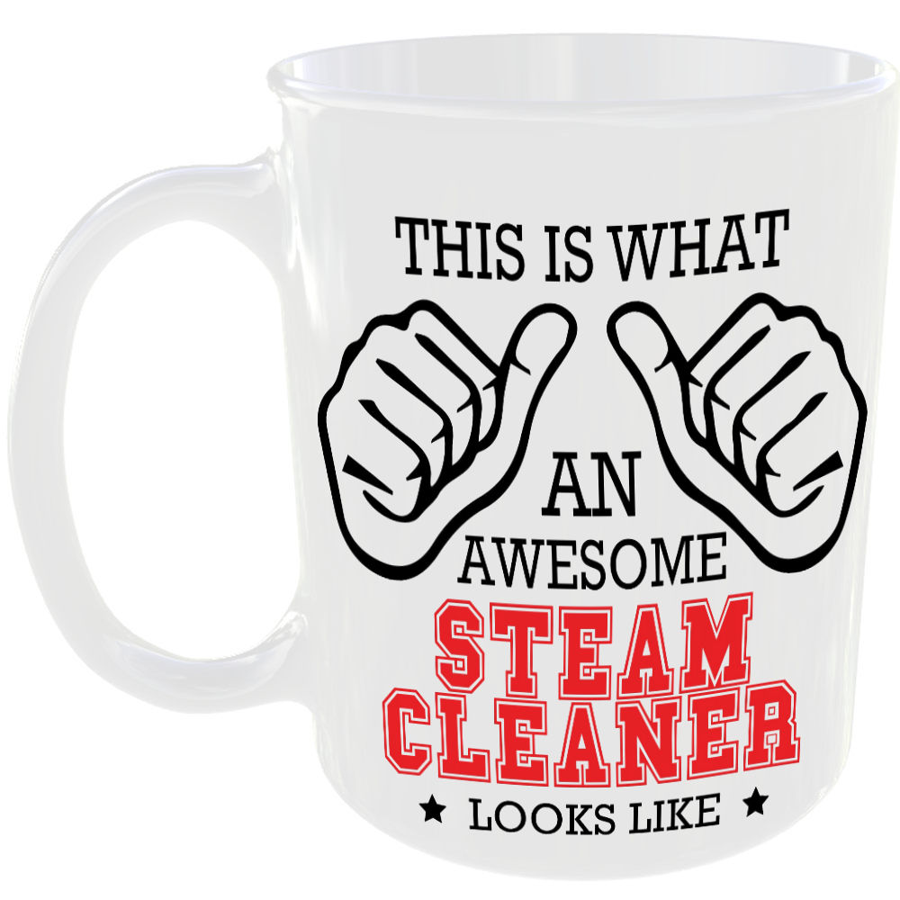 This is what an awesome Steam Cleaner looks like - gift mug