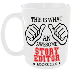 This is what an awesome Story Editor looks like - gift mug