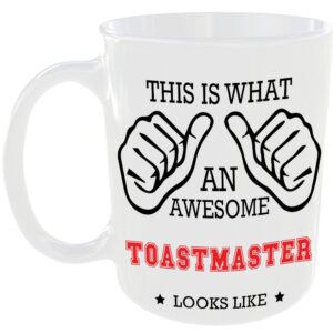 This is what an awesome Toastmaster looks like - gift mug
