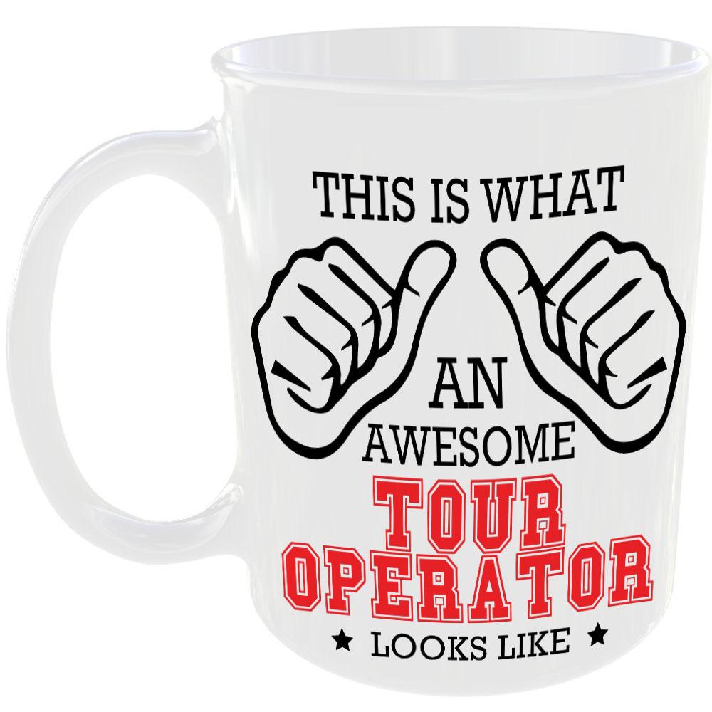 This is what an awesome Tour Operator looks like - gift mug