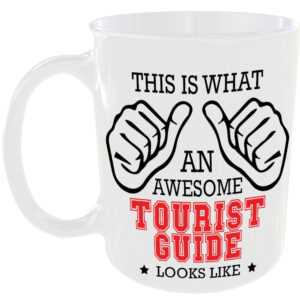 This is what an awesome Tourist Guide looks like - gift mug