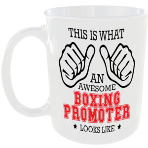 WHAT A AWESOME BOXING PROMOTER LOOKS LIKE MUG IDEAL GIFT CUP FOR WORK JOB CAREER