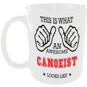 This is what an awesome Canoeist looks like - gift mug