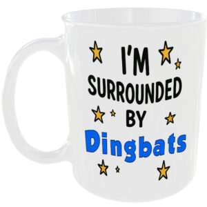 SURROUNDED BY DINGBATS MUG FUNNY INSULT GIFT WORK MATE HOME KITCHEN DING BAT CUP