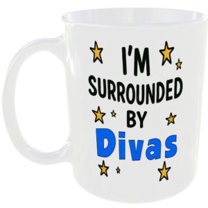 SURROUNDED BY DIVAS MUG FUNNY INSULT GIFT OFFICE WORK HOME FACTORY KITCHEN CUP