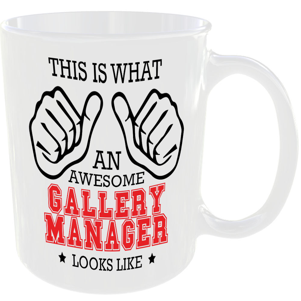 WHAT A AWESOME GALLERY MANAGER LOOKS LIKE MUG IDEAL GIFT CUP FOR WORK JOB CAREER - Image 2