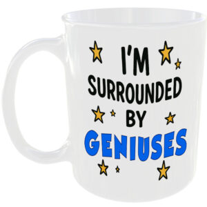 SURROUNDED BY GENIUSES MUG FUNNY SMART GIFT OFFICE WORK HOME FRIENDS FAMILY CUP