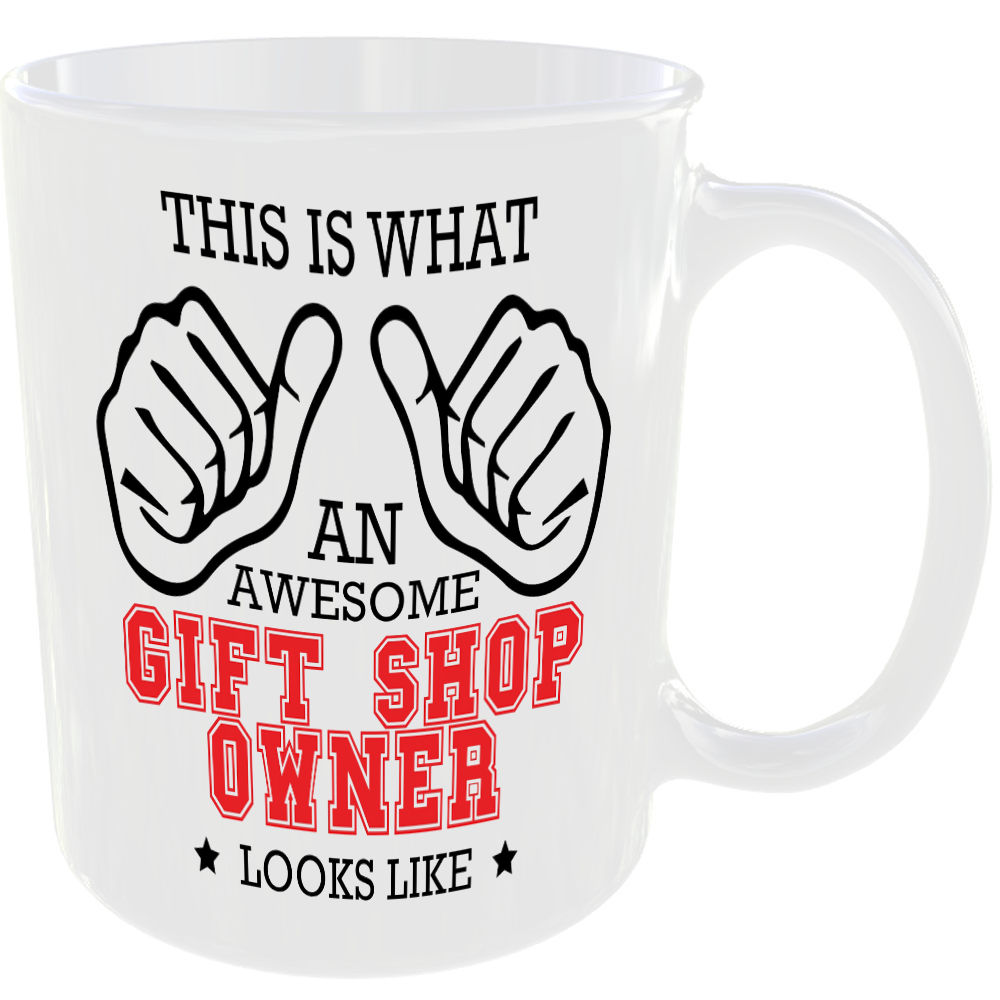 WHAT A AWESOME GIFT SHOP OWNER LOOKS LIKE MUG IDEAL GIFT CUP FOR WORK JOB CAREER - Image 2
