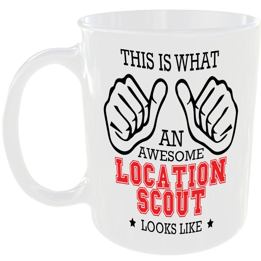 WHAT AN AWESOME LOCATION SCOUT LOOKS LIKE MUG IDEAL GIFT CUP FOR WORK JOB CAREER