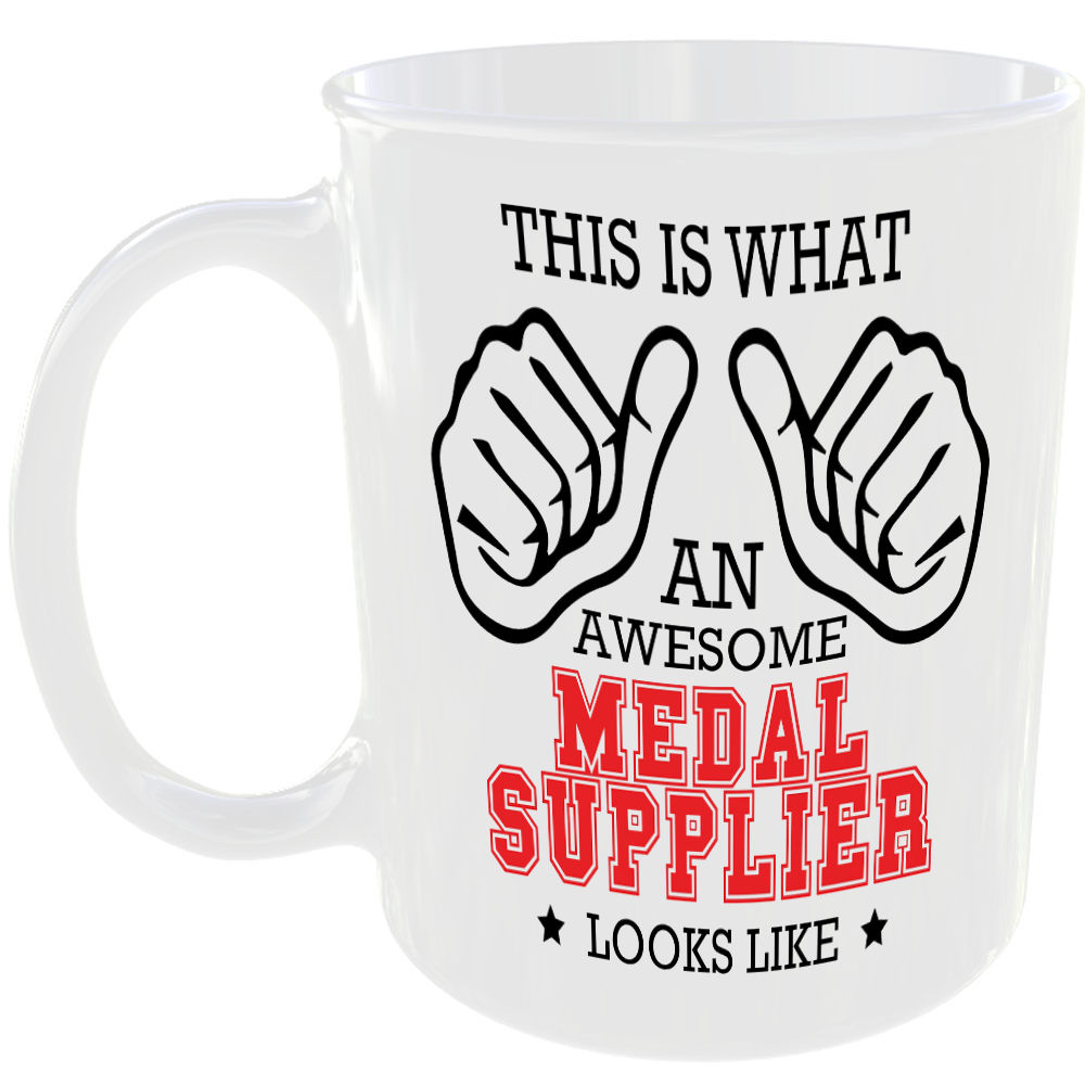 WHAT AN AWESOME MEDAL SUPPLIER LOOKS LIKE MUG IDEAL GIFT CUP FOR WORK JOB CAREER