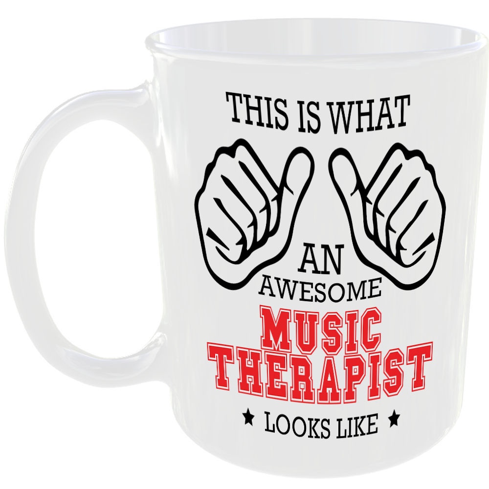 WHAT A AWESOME MUSIC THERAPIST LOOKS LIKE MUG IDEAL GIFT CUP FOR WORK JOB CAREER