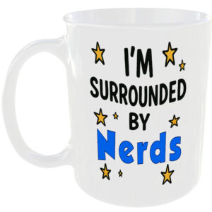 SURROUNDED BY NERDS MUG FUNNY INSULT GIFT OFFICE WORK HOME COFFEE TEA CLEVER CUP