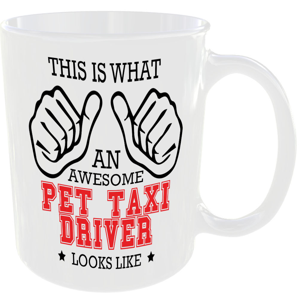 WHAT A AWESOME PET TAXI DRIVER LOOKS LIKE MUG IDEAL GIFT CUP FOR WORK JOB CAREER - Image 2