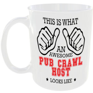 WHAT AN AWESOME PUB CRAWL HOST LOOKS LIKE MUG IDEAL GIFT CUP FOR WORK JOB CAREER