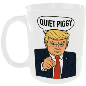 Donald Trump Quiet Piggy Cartoon Mug Funny Political Gift Joke Cup Present Humor