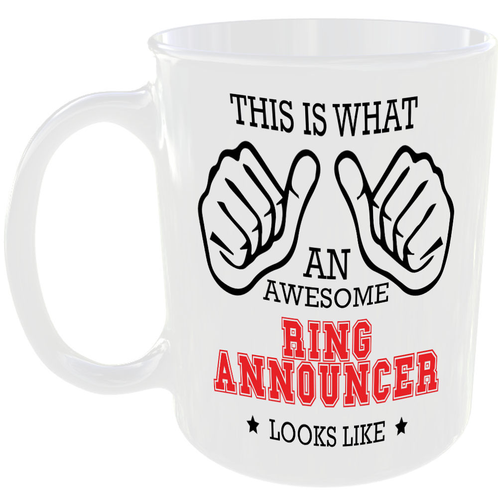 WHAT AN AWESOME RING ANNOUNCER LOOKS LIKE MUG IDEAL GIFT CUP FOR WORK JOB CAREER