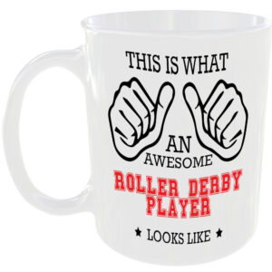 This is what an awesome Roller Derby Player looks like - gift mug