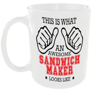 WHAT AN AWESOME SANDWICH MAKER LOOKS LIKE MUG IDEAL GIFT CUP FOR WORK JOB CAREER