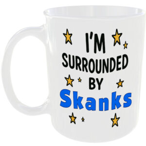 SURROUNDED BY SKANKS MUG FUNNY INSULT GIFT OFFICE WORK HOME COFFEE KITCHEN CUP