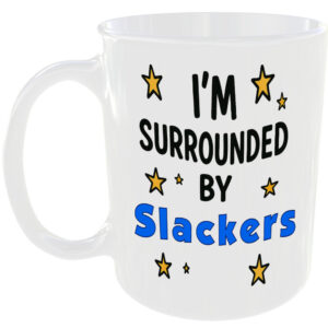 SURROUNDED BY SLACKERS MUG FUNNY INSULT GIFT OFFICE WORK MATE HOME WORKMATE CUP