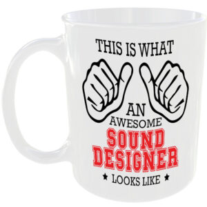 WHAT AN AWESOME SOUND DESIGNER LOOKS LIKE MUG IDEAL GIFT CUP FOR WORK JOB CAREER