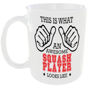 This is what an awesome Squash Player looks like - gift mug