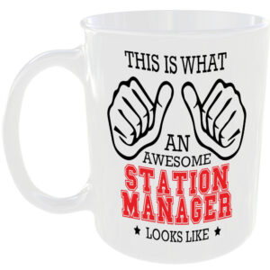 WHAT A AWESOME STATION MANAGER LOOKS LIKE MUG IDEAL GIFT CUP FOR WORK JOB CAREER
