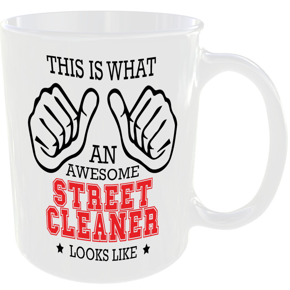 WHAT AN AWESOME STREET CLEANER LOOKS LIKE MUG IDEAL GIFT CUP FOR WORK JOB CAREER - Image 2
