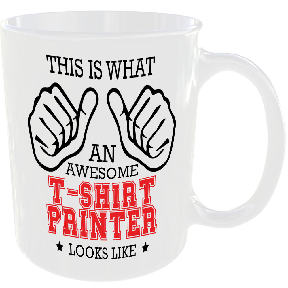 WHAT A AWESOME T-SHIRT PRINTER LOOKS LIKE MUG IDEAL GIFT CUP FOR WORK JOB CAREER - Image 2